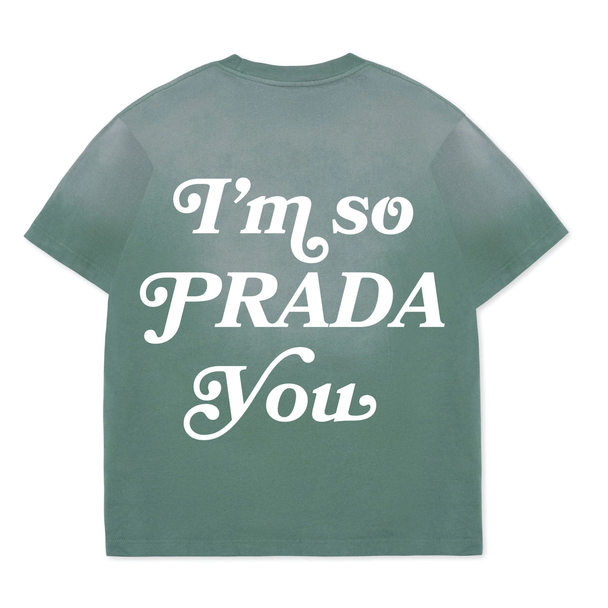 I'm So Prada You T-Shirt in Green