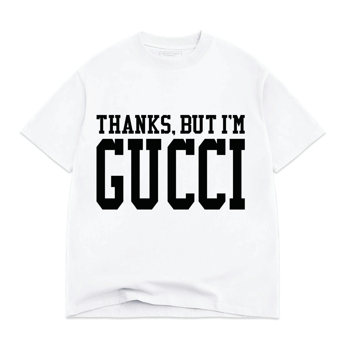 Thanks, But I'm Gucci T-Shirt in White
